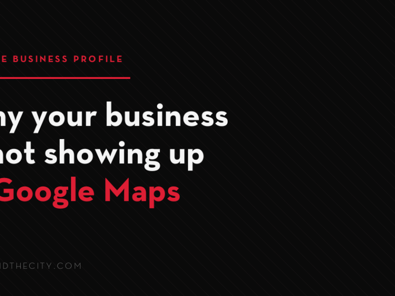Google Business Profile not showing up in Google Maps